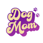 "Dog Mom" Sticker
