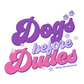 "Dogs before Dudes" Sticker